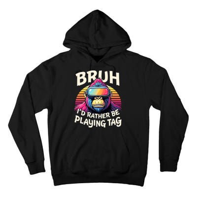 Bruh ID Rather Be Playing Tag Gorilla Wearing Vr Gamer Tall Hoodie