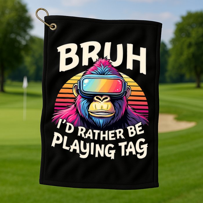 Bruh ID Rather Be Playing Tag Gorilla Wearing Vr Gamer Golf Towel