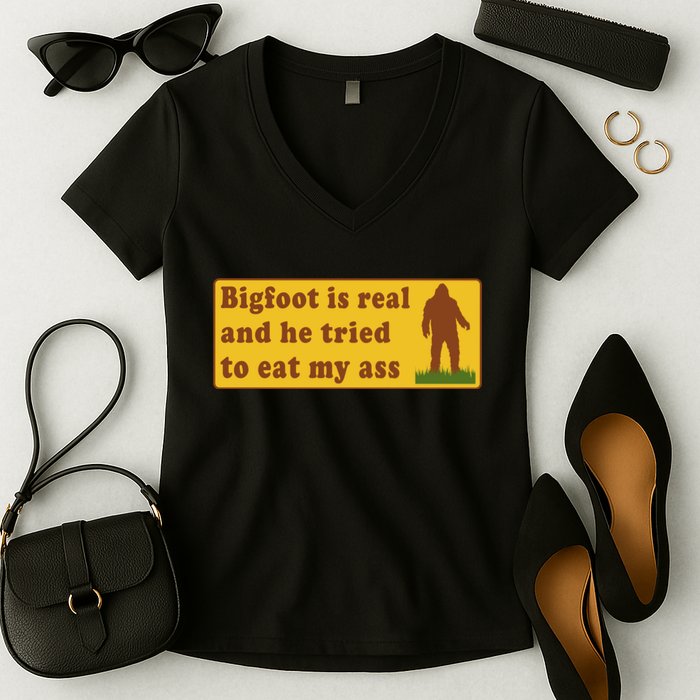 Bigfoot Is Real And He Tried To Eat My Ass Meme Women's V-Neck T-Shirt