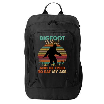 Bigfoot Is Real And He Tried To Eat My Ass Funny City Backpack