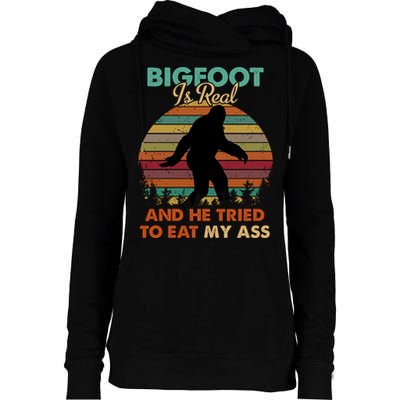 Bigfoot Is Real And He Tried To Eat My Ass Funny Womens Funnel Neck Pullover Hood