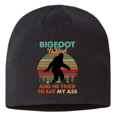 Bigfoot Is Real And He Tried To Eat My Ass Funny Sustainable Beanie