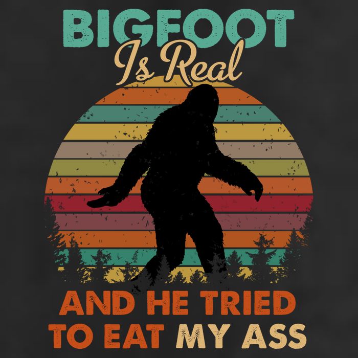 Bigfoot Is Real And He Tried To Eat My Ass Funny 25L Jumbo Tote
