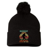 Bigfoot Is Real And He Tried To Eat My Ass Funny Pom Pom 12in Knit Beanie
