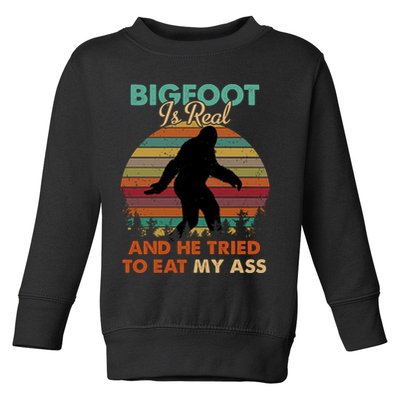 Bigfoot Is Real And He Tried To Eat My Ass Funny Toddler Sweatshirt