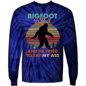 Bigfoot Is Real And He Tried To Eat My Ass Funny Tie-Dye Long Sleeve Shirt