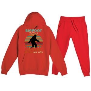 Bigfoot Is Real And He Tried To Eat My Ass Funny Premium Hooded Sweatsuit Set