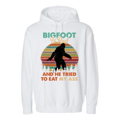Bigfoot Is Real And He Tried To Eat My Ass Funny Garment-Dyed Fleece Hoodie