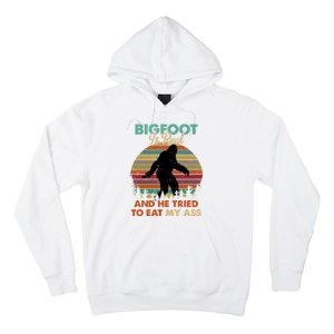 Bigfoot Is Real And He Tried To Eat My Ass Funny Hoodie