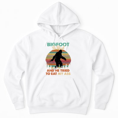 Bigfoot Is Real And He Tried To Eat My Ass Funny Hoodie