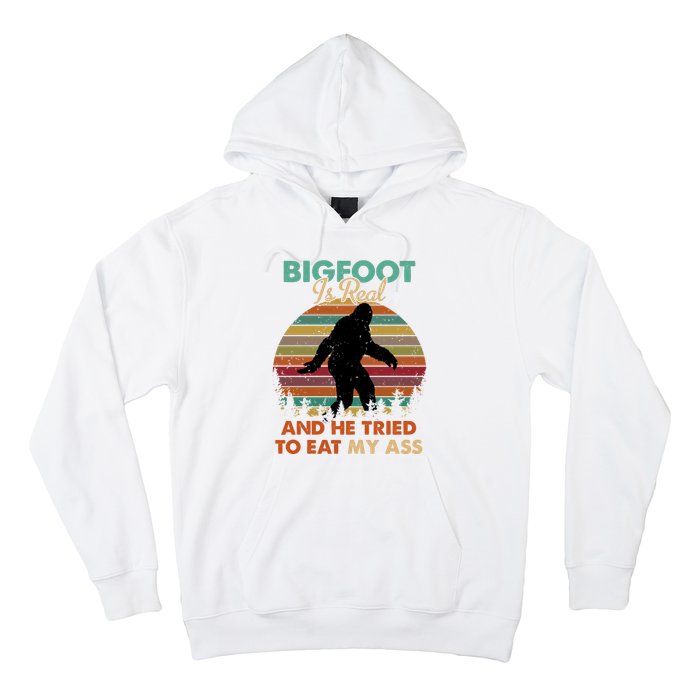 Bigfoot Is Real And He Tried To Eat My Ass Funny Hoodie