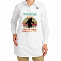 Bigfoot Is Real And He Tried To Eat My Ass Funny Apron