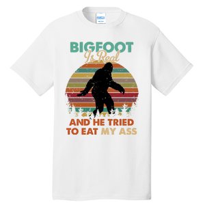 Bigfoot Is Real And He Tried To Eat My Ass Funny Tall T-Shirt