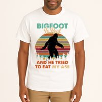 Bigfoot Is Real And He Tried To Eat My Ass Funny Tall T-Shirt
