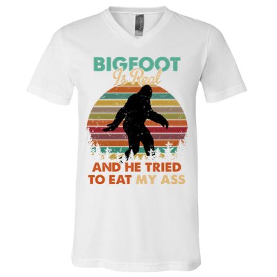 Bigfoot Is Real And He Tried To Eat My Ass Funny V-Neck T-Shirt