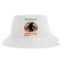 Bigfoot Is Real And He Tried To Eat My Ass Funny Sustainable Bucket Hat
