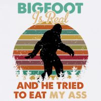 Bigfoot Is Real And He Tried To Eat My Ass Funny Sustainable Bucket Hat
