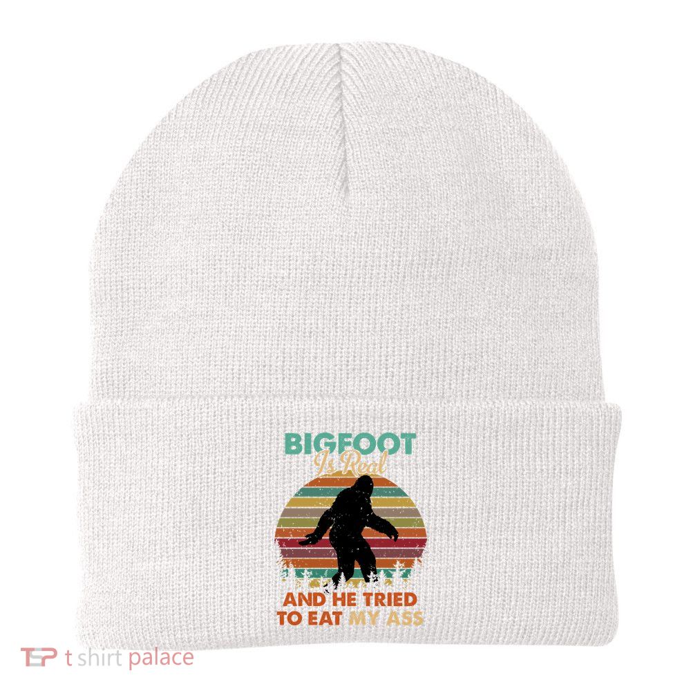 Bigfoot Is Real And He Tried To Eat My Ass Funny Beanie