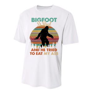 Bigfoot Is Real And He Tried To Eat My Ass Funny Performance Sprint T-Shirt