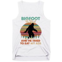 Bigfoot Is Real And He Tried To Eat My Ass Funny Tank Top