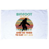 Bigfoot Is Real And He Tried To Eat My Ass Funny Microfiber Hand Towel