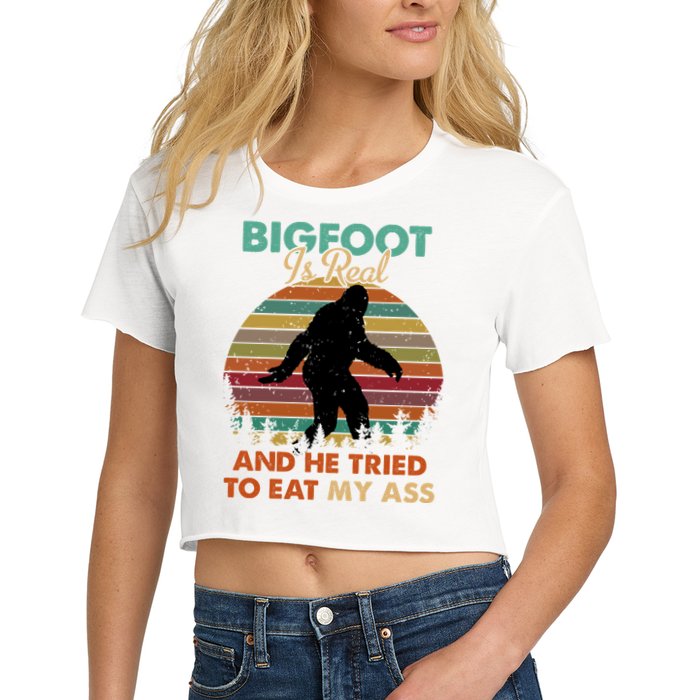 Bigfoot Is Real And He Tried To Eat My Ass Funny Crop Top