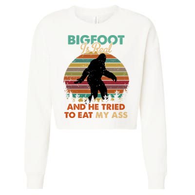 Bigfoot Is Real And He Tried To Eat My Ass Funny Cropped Pullover Crew