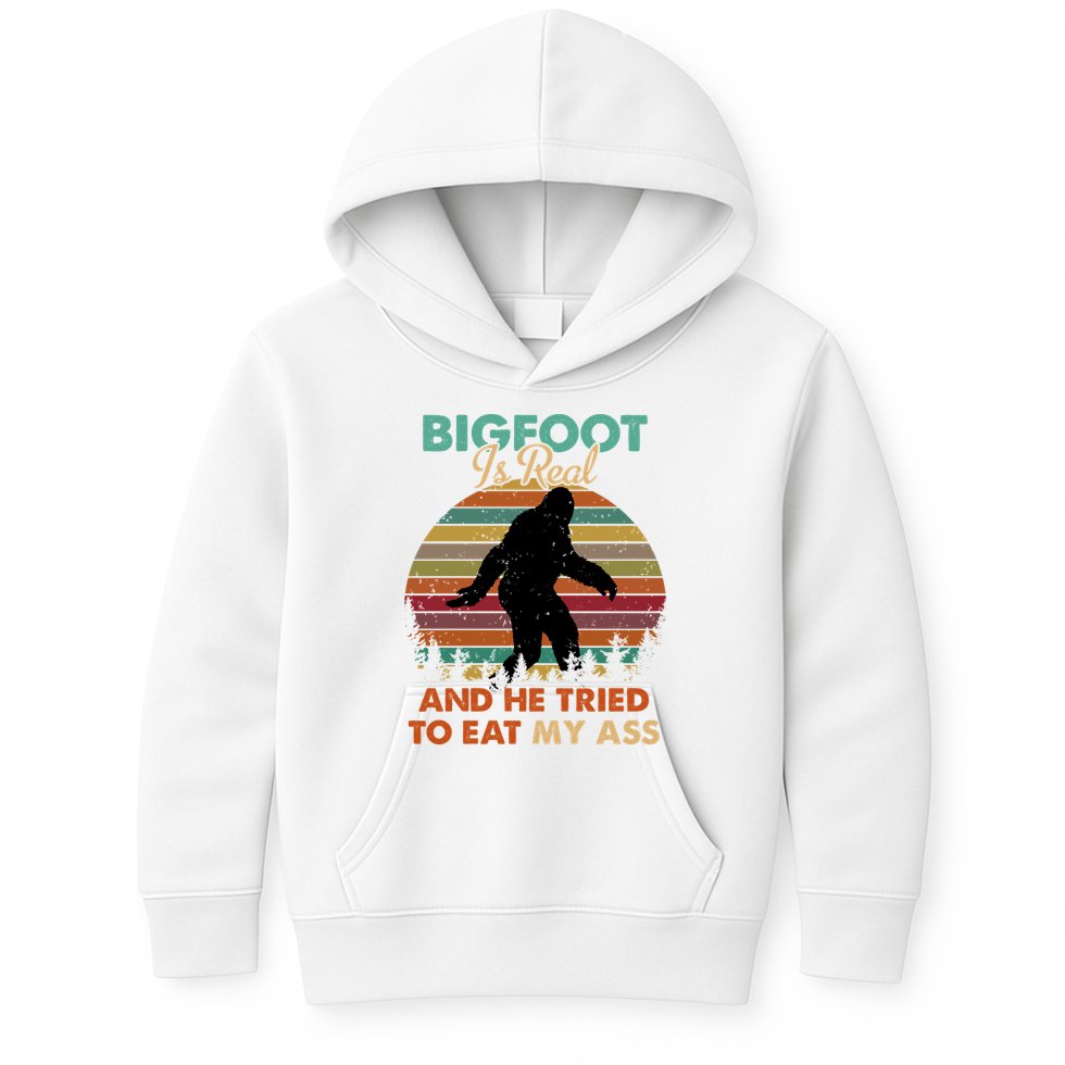 Bigfoot Is Real And He Tried To Eat My Ass Funny Kids Hoodie