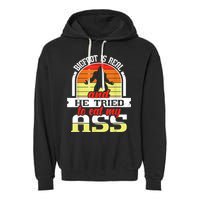 Bigfoot Is Real And He Tried To Funny Bigfoot Sasquatch Garment-Dyed Fleece Hoodie