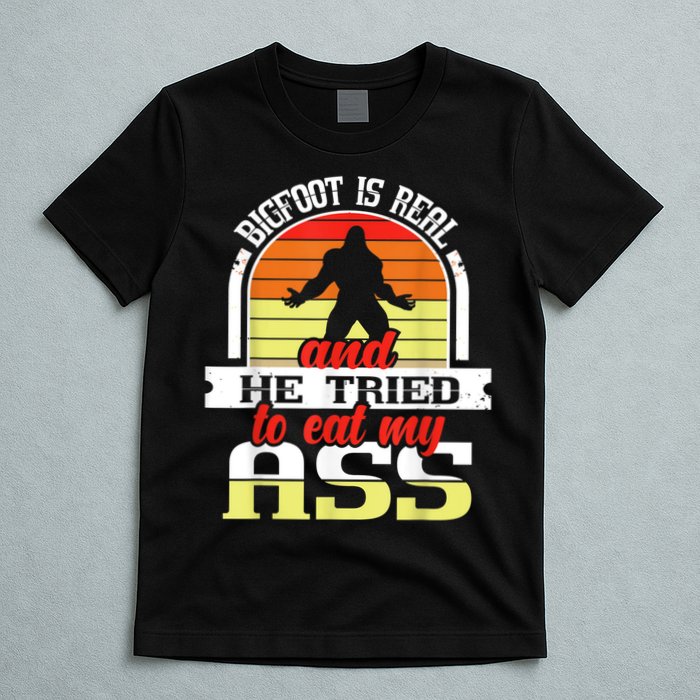 Bigfoot Is Real And He Tried To Funny Bigfoot Sasquatch T-Shirt