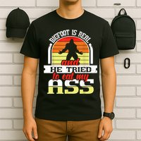 Bigfoot Is Real And He Tried To Funny Bigfoot Sasquatch T-Shirt
