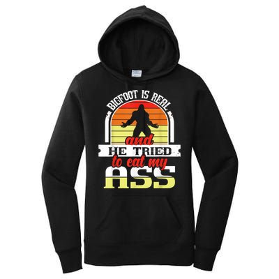 Bigfoot Is Real And He Tried To Funny Bigfoot Sasquatch Women's Pullover Hoodie