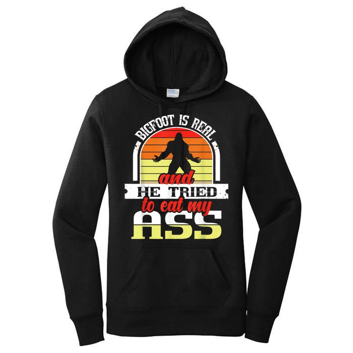 Bigfoot Is Real And He Tried To Funny Bigfoot Sasquatch Women's Pullover Hoodie