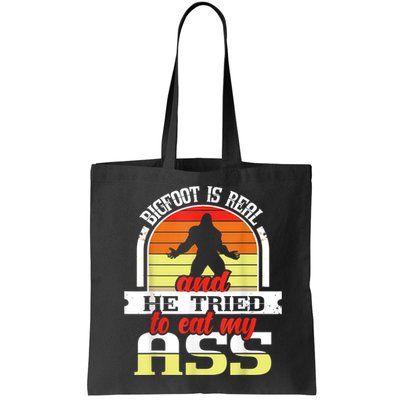 Bigfoot Is Real And He Tried To Funny Bigfoot Sasquatch Bag