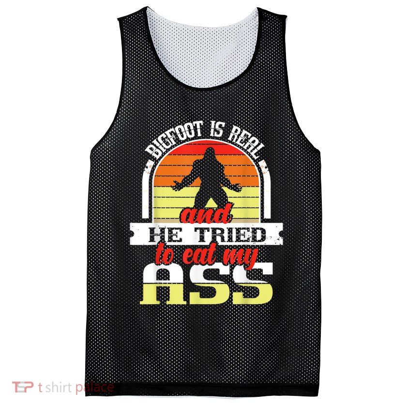 Bigfoot Is Real And He Tried To Funny Bigfoot Sasquatch Mesh Reversible Basketball Jersey Tank