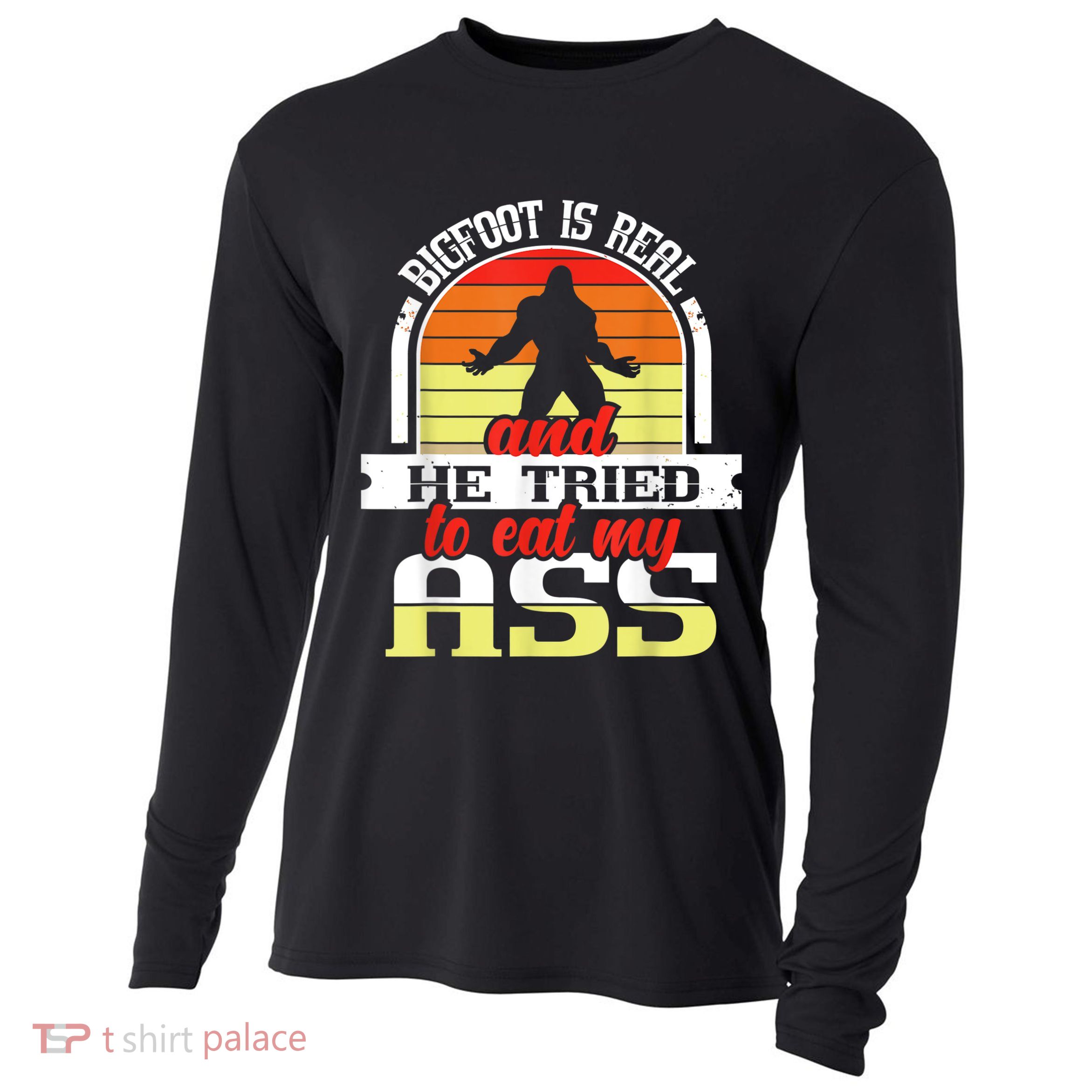 Bigfoot Is Real And He Tried To Funny Bigfoot Sasquatch Cooling Performance Long Sleeve Crew