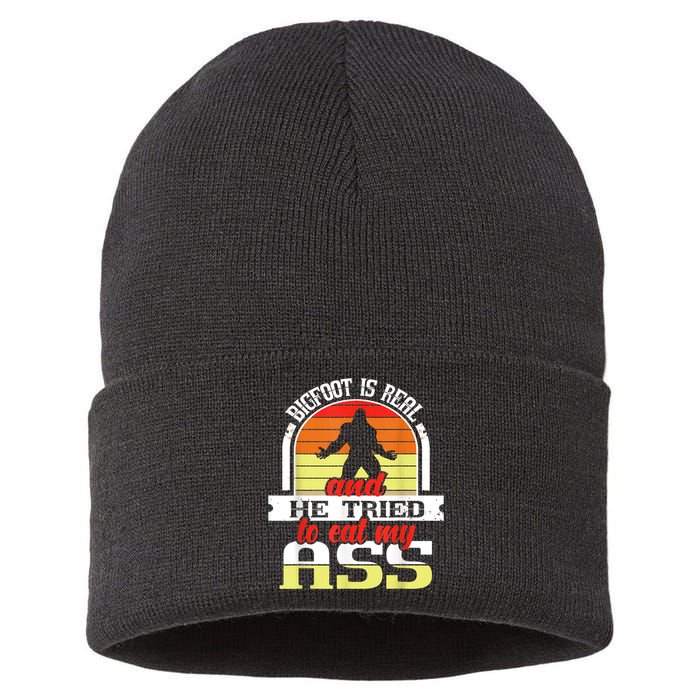 Bigfoot Is Real And He Tried To Funny Bigfoot Sasquatch Sustainable Knit Beanie