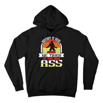 Bigfoot Is Real And He Tried To Funny Bigfoot Sasquatch Tall Hoodie