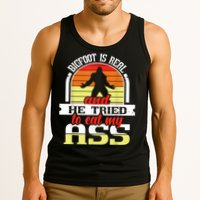 Bigfoot Is Real And He Tried To Funny Bigfoot Sasquatch Tank Top