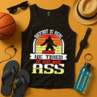 Bigfoot Is Real And He Tried To Funny Bigfoot Sasquatch Tank Top