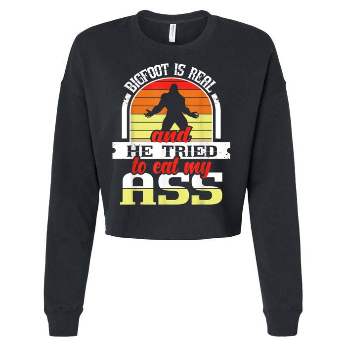 Bigfoot Is Real And He Tried To Funny Bigfoot Sasquatch Cropped Pullover Crew