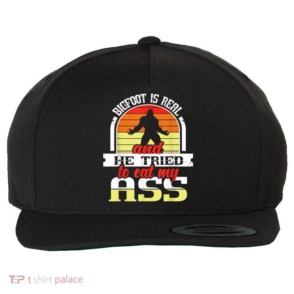 Bigfoot Is Real And He Tried To Funny Bigfoot Sasquatch Wool Snapback Cap