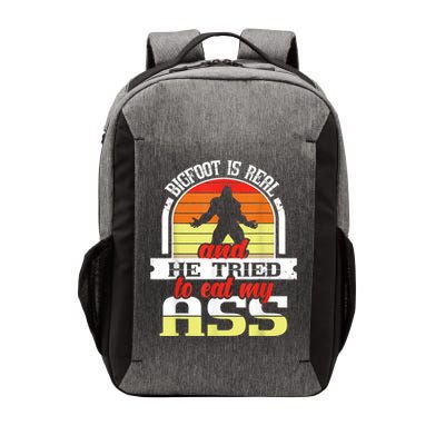 Bigfoot Is Real And He Tried To Funny Bigfoot Sasquatch Vector Backpack