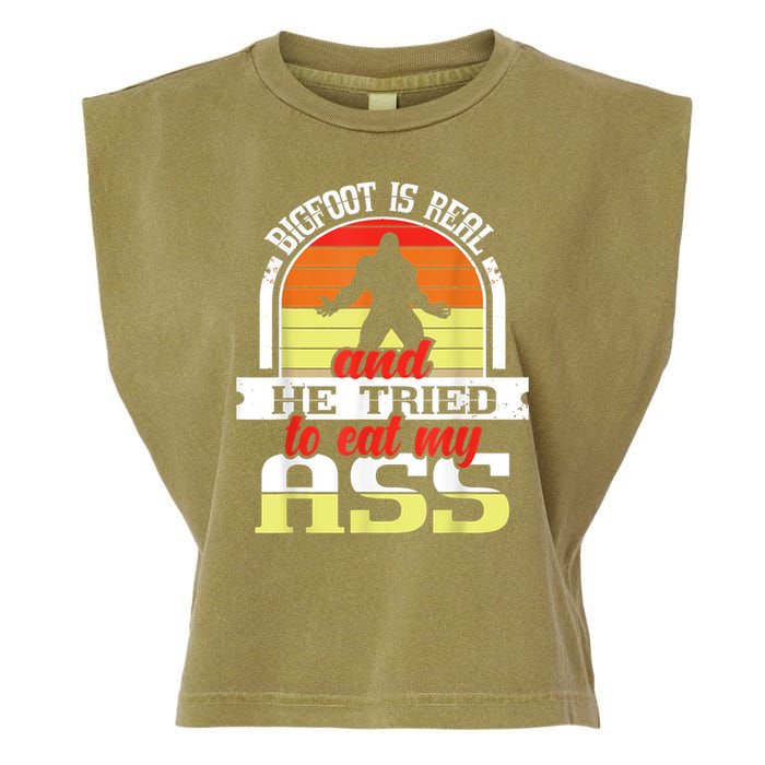 Bigfoot Is Real And He Tried To Funny Bigfoot Sasquatch Garment-Dyed Women's Muscle Tee