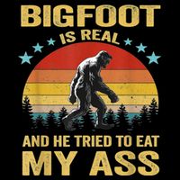 Bigfoot Is Real And He Tried To Eat My Ass Meme Retro Vintage Button