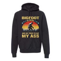 Bigfoot Is Real And He Tried To Eat My Ass Meme Retro Vintage Premium Hoodie