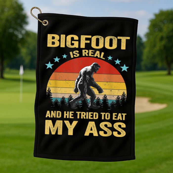 Bigfoot Is Real And He Tried To Eat My Ass Meme Retro Vintage Golf Towel