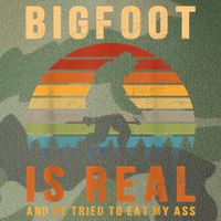 Bigfoot Is Real And He Tried To Eat My Ass Funny Sasquatch Legacy Tie Dye Trucker Hat