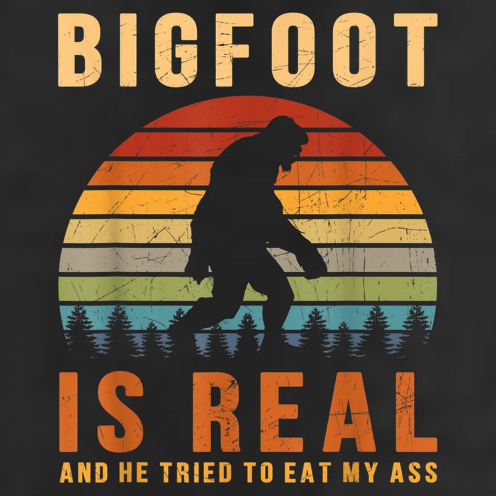 Bigfoot Is Real And He Tried To Eat My Ass Funny Sasquatch Garment-Dyed Fleece Hoodie