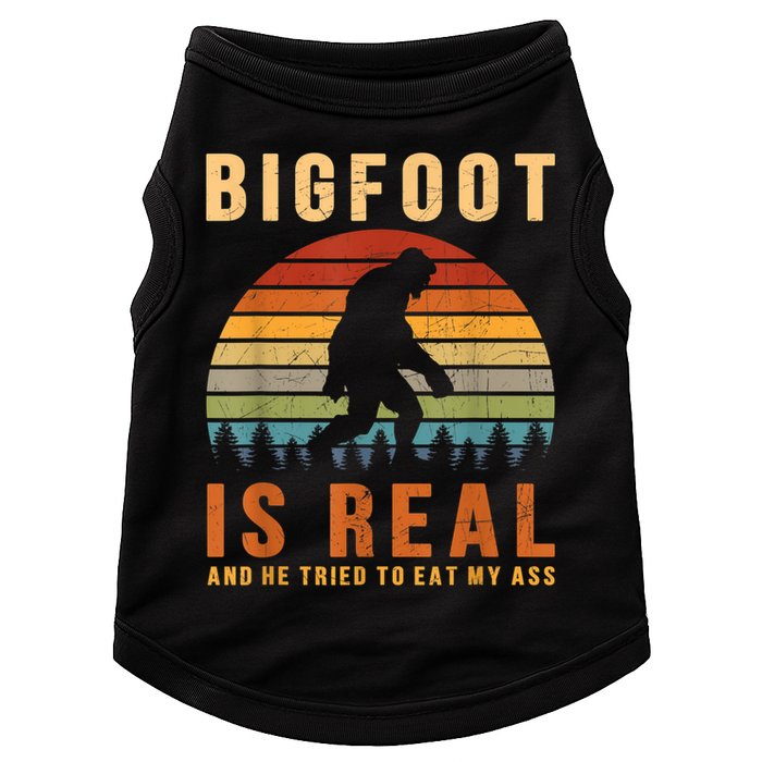 Bigfoot Is Real And He Tried To Eat My Ass Funny Sasquatch Doggie Tank